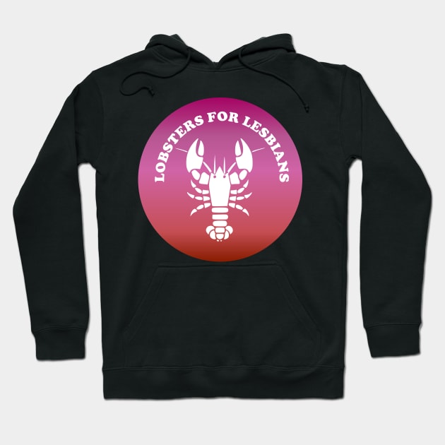 Lobsters For Lesbians Hoodie by nonbeenarydesigns